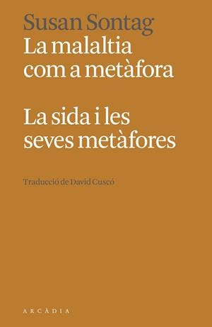 LA MALALTIA COM A METÀFORA. LA SIDA I LES SEVES METÀFORES | 9788412667363 | SONTAG, SUSAN | Llibres Parcir | Llibreria Parcir | Llibreria online de Manresa | Comprar llibres en català i castellà online