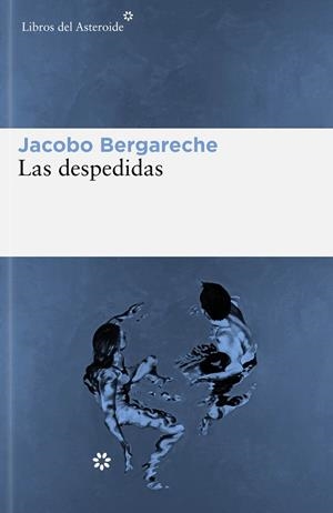 LAS DESPEDIDAS | 9788419089441 | BERGARECHE MENDOZA, JACOBO | Llibres Parcir | Llibreria Parcir | Llibreria online de Manresa | Comprar llibres en català i castellà online