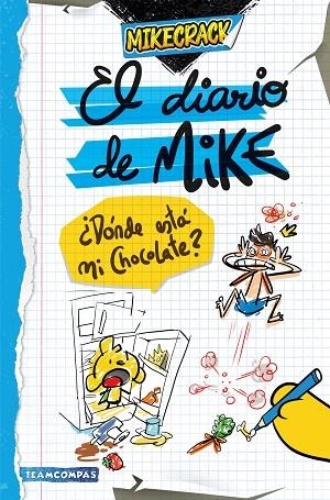 EL DIARIO DE MIKE. ¿DÓNDE ESTÁ MI CHOCOLATE? | 9788427051461 | MIKECRACK | Llibres Parcir | Llibreria Parcir | Llibreria online de Manresa | Comprar llibres en català i castellà online