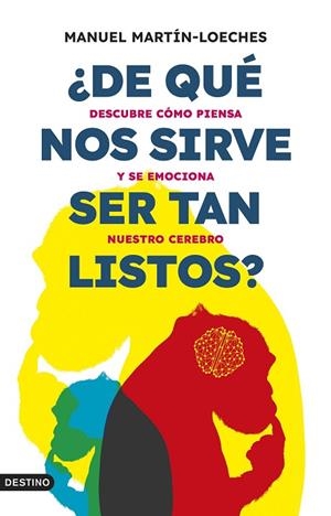 ¿DE QUÉ NOS SIRVE SER TAN LISTOS? | 9788423363865 | MARTÍN-LOECHES, MANUEL | Llibres Parcir | Llibreria Parcir | Llibreria online de Manresa | Comprar llibres en català i castellà online