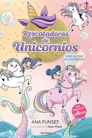 RESCATADORAS DE UNICORNIOS 1 - VIAJE AL PAÍS DE LAS SIRENAS | 9788419501295 | PUNSET, ANA | Llibres Parcir | Llibreria Parcir | Llibreria online de Manresa | Comprar llibres en català i castellà online