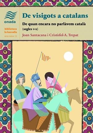 DE VISIGOTS A CATALANS | 9788418634987 | SANTACANA I MESTRE, JOAN / TREPAT CARBONELL, CRISTÒFOL-A. | Llibres Parcir | Llibreria Parcir | Llibreria online de Manresa | Comprar llibres en català i castellà online