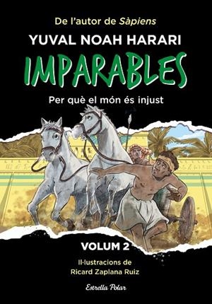 IMPARABLES 2. PER QUÈ EL MÓN ÉS INJUST | 9788413896779 | NOAH HARARI, YUVAL | Llibres Parcir | Librería Parcir | Librería online de Manresa | Comprar libros en catalán y castellano online