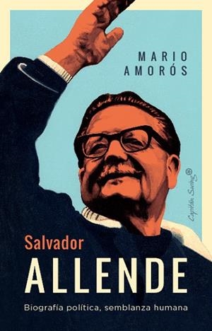 SALVADOR ALLENDE | 9788412708479 | AMOROS, MARIO | Llibres Parcir | Llibreria Parcir | Llibreria online de Manresa | Comprar llibres en català i castellà online