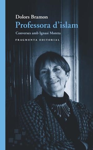 PROFESSORA D'ISLAM | 9788417796884 | BRAMON, DOLORS | Llibres Parcir | Llibreria Parcir | Llibreria online de Manresa | Comprar llibres en català i castellà online