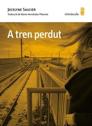 A TREN PERDUT | 9788412662016 | SAUCIER, JOCELYNE | Llibres Parcir | Llibreria Parcir | Llibreria online de Manresa | Comprar llibres en català i castellà online