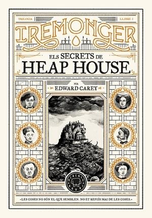 TRILOGIA IREMONGER 1: ELS SECRETS DE HEAP HOUSE | 9788419654342 | CAREY, EDWARD | Llibres Parcir | Llibreria Parcir | Llibreria online de Manresa | Comprar llibres en català i castellà online