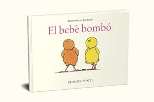 TROMBOLINA I KINABALOT: EL BEBÈ BOMBÓ | 9788473294010 | PONTI, CLAUDE | Llibres Parcir | Librería Parcir | Librería online de Manresa | Comprar libros en catalán y castellano online