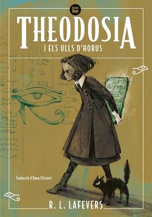 THEODOSIA I ELS ULLS D'HORUS | 9788483439340 | LAFEVERS, R.L. | Llibres Parcir | Librería Parcir | Librería online de Manresa | Comprar libros en catalán y castellano online