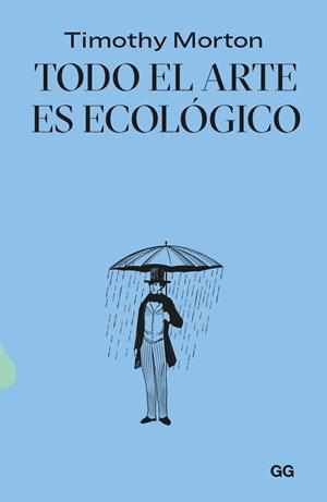 TODO EL ARTE ES ECOLÓGICO | 9788425234552 | MORTON, TIMOTHY | Llibres Parcir | Llibreria Parcir | Llibreria online de Manresa | Comprar llibres en català i castellà online
