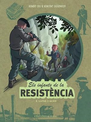 ELS INFANTS DE LA RESISTÈNCIA 8. LLUITAR O MORIR | 9788419007568 | ERS, BENOÎT / DUGOMIER, VINCENT | Llibres Parcir | Librería Parcir | Librería online de Manresa | Comprar libros en catalán y castellano online