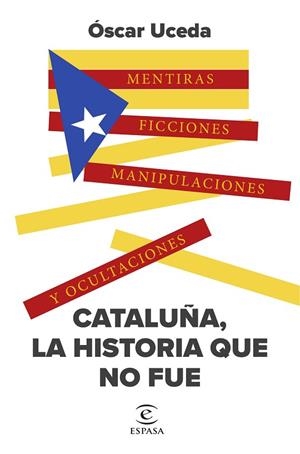 CATALUÑA, LA HISTORIA QUE NO FUE | 9788467071184 | UCEDA MÁRQUEZ, ÓSCAR | Llibres Parcir | Llibreria Parcir | Llibreria online de Manresa | Comprar llibres en català i castellà online