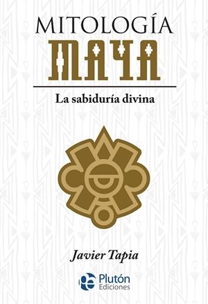 MITOLOGÍA MAYA | 9788417928513 | TAPIA, JAVIER | Llibres Parcir | Llibreria Parcir | Llibreria online de Manresa | Comprar llibres en català i castellà online