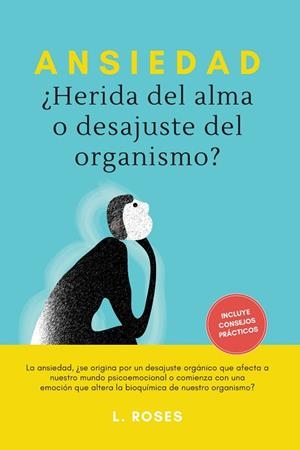ANSIEDAD, ¿HERIDA DEL ALMA O DESAJUSTE DEL ORGANISMO? | 9788415003946 | L. ROSES | Llibres Parcir | Llibreria Parcir | Llibreria online de Manresa | Comprar llibres en català i castellà online