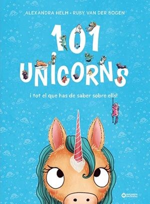 101 UNICORNS I TOT EL QUE HAS DE SABER SOBRE ELLS | 9788448959524 | VAN DER BOGEN, RUBY | Llibres Parcir | Librería Parcir | Librería online de Manresa | Comprar libros en catalán y castellano online
