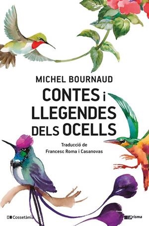CONTES I LLEGENDES DELS OCELLS | 9788413563039 | BOURNAUD, MICHEL | Llibres Parcir | Llibreria Parcir | Llibreria online de Manresa | Comprar llibres en català i castellà online