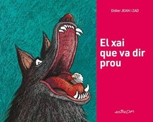 EL XAI QUE VA DIR PROU | 9788418900617 | DIDIER, JEAN | Llibres Parcir | Llibreria Parcir | Llibreria online de Manresa | Comprar llibres en català i castellà online