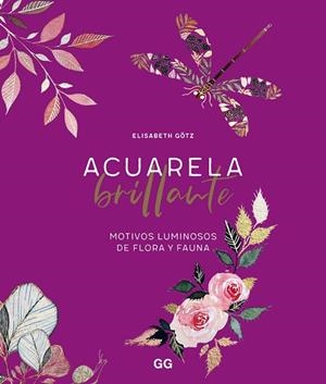 ACUARELA BRILLANTE | 9788425234293 | GÖTZ, ELISABETH | Llibres Parcir | Llibreria Parcir | Llibreria online de Manresa | Comprar llibres en català i castellà online