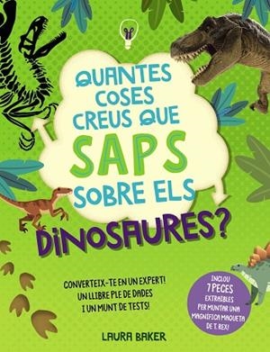 QUANTES COSES CREUS QUE SAPS SOBRE ELS DINOSAURES? | 9788413492681 | BAKER, LAURA | Llibres Parcir | Librería Parcir | Librería online de Manresa | Comprar libros en catalán y castellano online