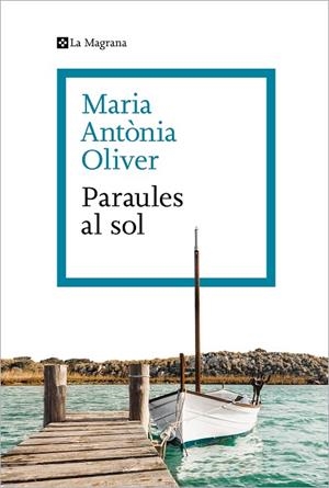 PARAULES AL SOL | 9788419013286 | OLIVER I CABRER, MARIA ANTÒNIA | Llibres Parcir | Llibreria Parcir | Llibreria online de Manresa | Comprar llibres en català i castellà online