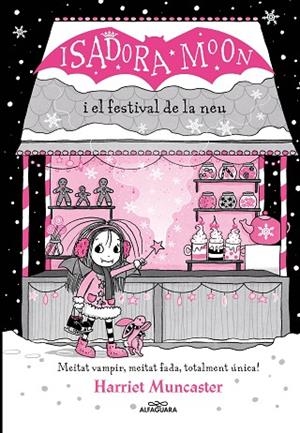 LA ISADORA MOON I EL FESTIVAL DE LA NEU (GRANS HISTÒRIES DE LA ISADORA MOON 6) | 9788419366238 | MUNCASTER, HARRIET | Llibres Parcir | Llibreria Parcir | Llibreria online de Manresa | Comprar llibres en català i castellà online