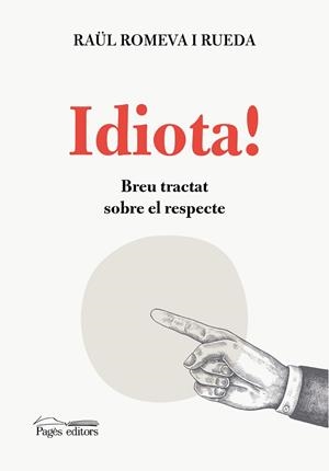IDIOTA! | 9788413034911 | ROMEVA RUEDA, RAÜL | Llibres Parcir | Librería Parcir | Librería online de Manresa | Comprar libros en catalán y castellano online