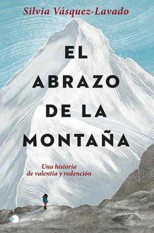 EL ABRAZO DE LA MONTAÑA | 9788499989952 | VÁSQUEZ-LAVADO, SILVIA | Llibres Parcir | Llibreria Parcir | Llibreria online de Manresa | Comprar llibres en català i castellà online