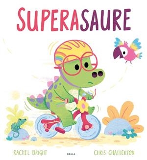 SUPERASAURE | 9788447950805 | BRIGHT, RACHEL | Llibres Parcir | Llibreria Parcir | Llibreria online de Manresa | Comprar llibres en català i castellà online