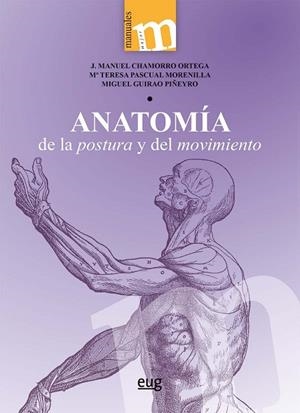 ANATOMÍA DE LA POSTURA Y DEL MOVIMIENTO | 9788433872531 | CHAMORRO ORTEGA, JOSÉ MANUEL/PASCUAL MORENILLA, MARÍA TERESA/GUIRAO PIÑEYRO, MIGUEL | Llibres Parcir | Librería Parcir | Librería online de Manresa | Comprar libros en catalán y castellano online