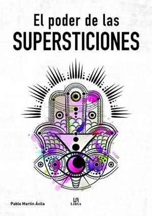 EL PODER DE LAS SUPERSTICIONES | 9788466242561 | MARTÍN AVILA, PABLO | Llibres Parcir | Librería Parcir | Librería online de Manresa | Comprar libros en catalán y castellano online