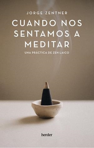 CUANDO NOS SENTAMOS A MEDITAR | 9788425450600 | ZENTNER, JORGE | Llibres Parcir | Librería Parcir | Librería online de Manresa | Comprar libros en catalán y castellano online