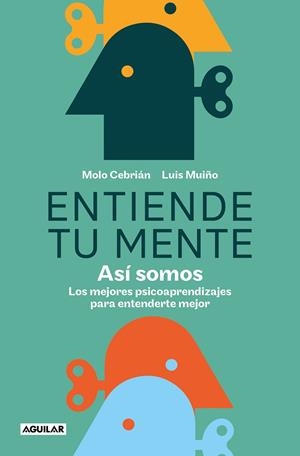 ENTIENDE TU MENTE. ASÍ SOMOS | 9788403523876 | CEBRIÁN, MOLO/MUIÑO, LUIS | Llibres Parcir | Llibreria Parcir | Llibreria online de Manresa | Comprar llibres en català i castellà online