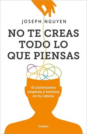 NO TE CREAS TODO LO QUE PIENSAS | 9788425366215 | NGUYEN, JOSEPH | Llibres Parcir | Llibreria Parcir | Llibreria online de Manresa | Comprar llibres en català i castellà online