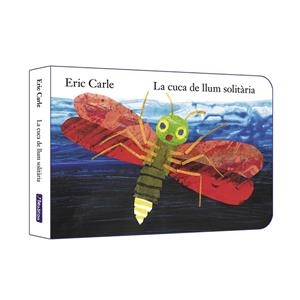 LA CUCA DE LLUM SOLITÀRIA (COL·LECCIÓ ERIC CARLE) | 9788448864927 | CARLE, ERIC | Llibres Parcir | Llibreria Parcir | Llibreria online de Manresa | Comprar llibres en català i castellà online