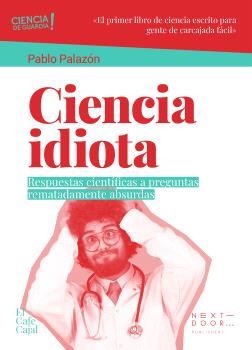 CIENCIA IDIOTA | 9788412612615 | PALAZÓN, PABLO | Llibres Parcir | Llibreria Parcir | Llibreria online de Manresa | Comprar llibres en català i castellà online