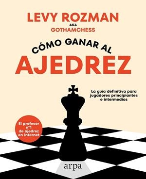 CÓMO GANAR AL AJEDREZ | 9788419558329 | ROZMAN, LEVY | Llibres Parcir | Librería Parcir | Librería online de Manresa | Comprar libros en catalán y castellano online