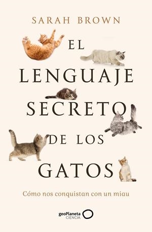 EL LENGUAJE SECRETO DE LOS GATOS | 9788408277125 | BROWN, SARAH | Llibres Parcir | Llibreria Parcir | Llibreria online de Manresa | Comprar llibres en català i castellà online
