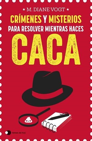 CRÍMENES Y MISTERIOS PARA RESOLVER MIENTRAS HACES CACA | 9788499989969 | VOGT, M. DIANE | Llibres Parcir | Llibreria Parcir | Llibreria online de Manresa | Comprar llibres en català i castellà online