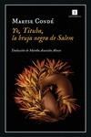 YO, TITUBA, LA BRUJA DE SALEM | 9788418668289 | CONDÉ, MARYSE | Llibres Parcir | Llibreria Parcir | Llibreria online de Manresa | Comprar llibres en català i castellà online