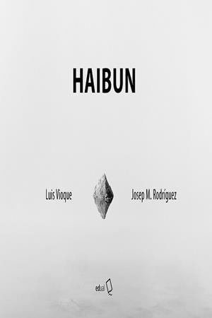 HAIBUN | 9788413511368 | VIOQUE, LUIS / RODRÍGUEZ, JOSEP M. | Llibres Parcir | Llibreria Parcir | Llibreria online de Manresa | Comprar llibres en català i castellà online