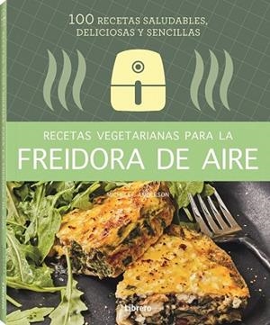 RECETAS VEGETARIANAS CON FREIDORA DE AIRE | 9788411540346 | ANDERSON, MICHELLE | Llibres Parcir | Librería Parcir | Librería online de Manresa | Comprar libros en catalán y castellano online