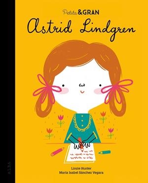 PETITA & GRAN ASTRID LINDGREN | 9788490656891 | SÁNCHEZ VEGARA, MARÍA ISABEL | Llibres Parcir | Llibreria Parcir | Llibreria online de Manresa | Comprar llibres en català i castellà online