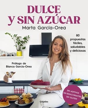 DULCE Y SIN AZÚCAR | 9788425363078 | GARCÍA-OREA, MARTA | Llibres Parcir | Llibreria Parcir | Llibreria online de Manresa | Comprar llibres en català i castellà online