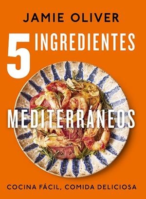 5 INGREDIENTES MEDITERRÁNEOS | 9788425364334 | OLIVER, JAMIE | Llibres Parcir | Librería Parcir | Librería online de Manresa | Comprar libros en catalán y castellano online