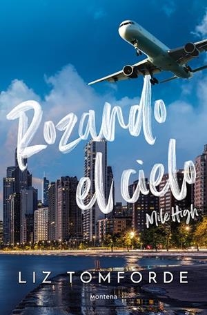 ROZANDO EL CIELO (MILE HIGH) (LA CIUDAD DE LOS VIENTOS 1) | 9788419848260 | TOMFORDE, LIZ | Llibres Parcir | Llibreria Parcir | Llibreria online de Manresa | Comprar llibres en català i castellà online