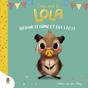 DEIXAR EL XUMET? DIT I FET! (CREIX AMB LA LOLA) | 9788418817915 | VAN DEN BERG, ESTHER | Llibres Parcir | Llibreria Parcir | Llibreria online de Manresa | Comprar llibres en català i castellà online