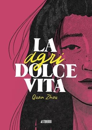 LA AGRIDOLCE VITA | 9788419670120 | WU, QUAN ZHOU | Llibres Parcir | Llibreria Parcir | Llibreria online de Manresa | Comprar llibres en català i castellà online