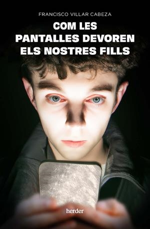 COM LES PANTALLES DEVOREN ELS NOSTRES FILLS | 9788425450990 | VILLAR CABEZA, FRANCISCO | Llibres Parcir | Llibreria Parcir | Llibreria online de Manresa | Comprar llibres en català i castellà online