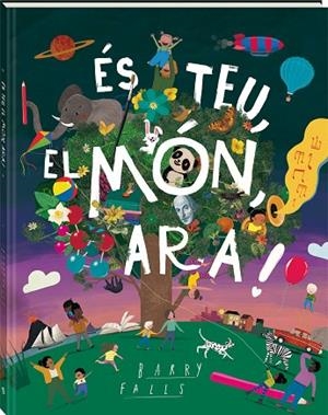 ÉS TEU, EL MÓN, ARA! | 9788418762840 | FALLS, BARRY | Llibres Parcir | Llibreria Parcir | Llibreria online de Manresa | Comprar llibres en català i castellà online