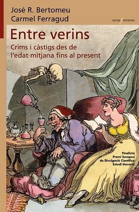 ENTRE VERINS. CRIMS I CÀSTIGS DES DE L’EDAT MITJANA FINS AL PRESENT | 9788413585550 | CARMEL FERRAGUD/JOSÉ R. BERTOMEU | Llibres Parcir | Llibreria Parcir | Llibreria online de Manresa | Comprar llibres en català i castellà online